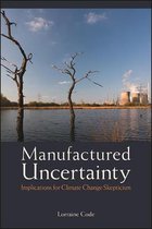 Manufactured Uncertainty
