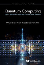 Between Science And Economics 2 - Quantum Computing: Physics, Blockchains, And Deep Learning Smart Networks