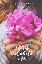 Flores no Cabelo e Fe
