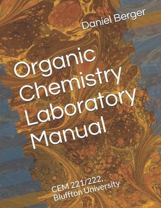 Organic Chemistry Laboratory Manual 9781490932095 Daniel J Berger
