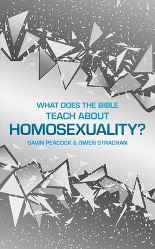 What Does the Bible Teach about Homosexuality A Short Book on Biblical