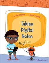 Create and Share: Thinking Digitally- Taking Digital Notes
