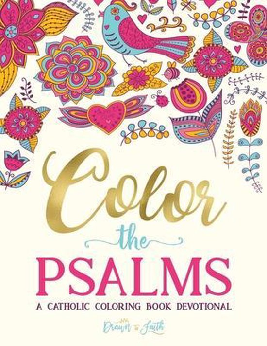 Color the Psalms A Catholic Coloring Book Devotional 9781533224743