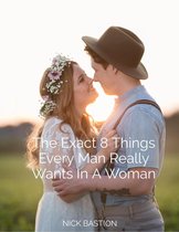 The Exact 8 Things Every Man Really Wants In A Woman