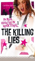 Kys, sved & rock'n'roll (Zoom On) 1 - The Killing Lies