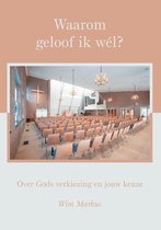 Waarom geloof ik wél?