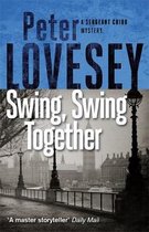 Swing, Swing Together The Seventh Sergeant Cribb Mystery
