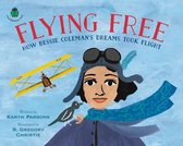 Flying Free How Bessie Coleman's Dreams Took Flight A Sweet Blackberry Book