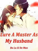Volume 1 1 - Lure A Master As My Husband