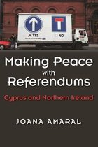 Syracuse Studies on Peace and Conflict Resolution- Making Peace with Referendums