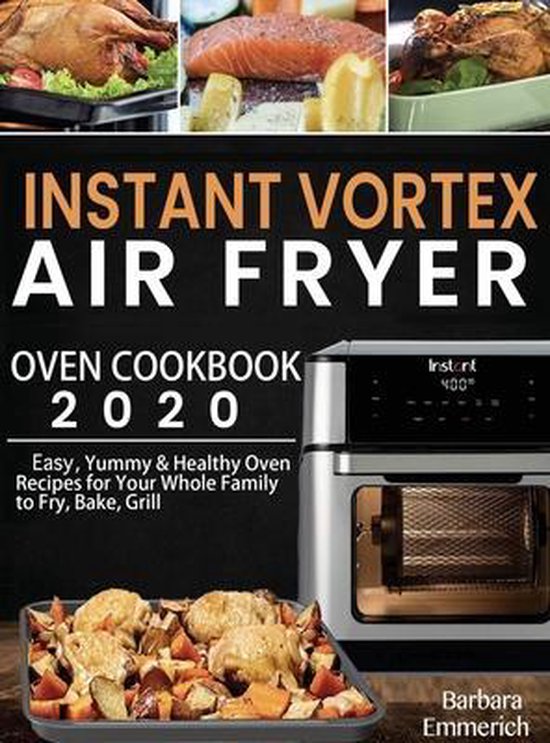 Instant Vortex Air Fryer Oven Cookbook 2020, Barbara Emmerich
