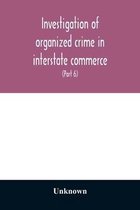 Investigation of organized crime in interstate commerce. Hearings before a Special Committee to Investigate Organized Crime in Interstate Commerce, Un