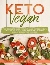 KETO VEGAN The Complete Guide to Plant-Based Ketogenic Diet