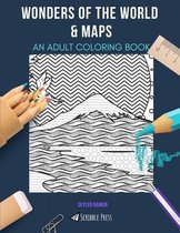 Wonders of the World & Maps: AN ADULT COLORING BOOK