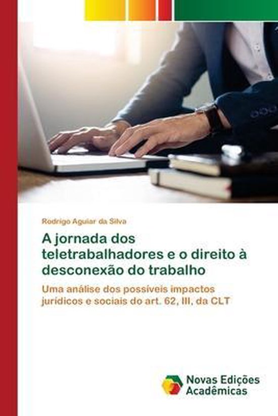 A jornada dos teletrabalhadores e o direito à desconexão d ... - cover