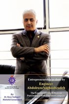 Entrepreneurship as done by Engineer Abdolreza Yaghoobzadeh