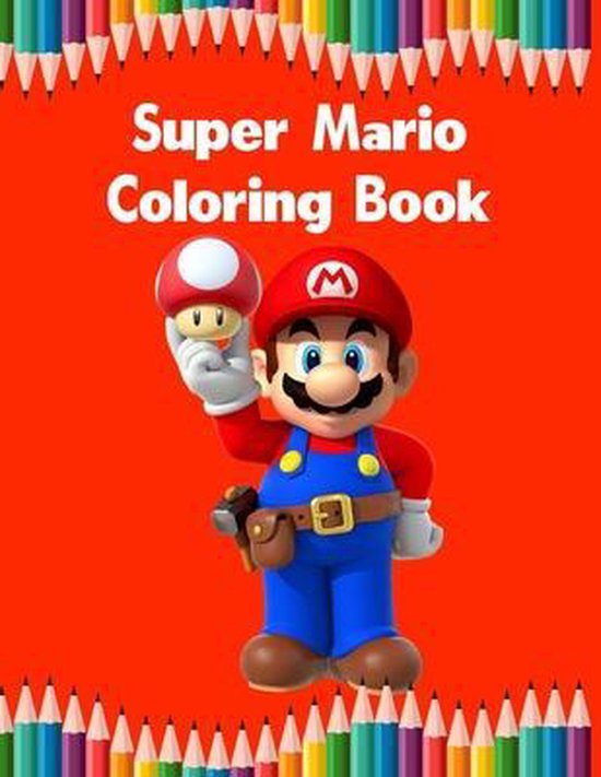 Super Mario Coloring Book, Creative Book | 9798653970092 | Boeken | bol