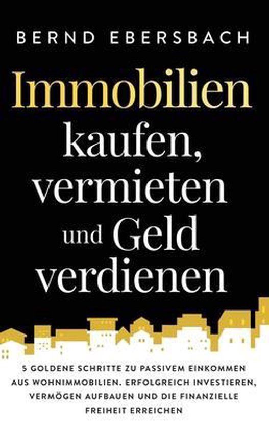 Immobilien kaufen, vermieten und Geld verdienen - cover