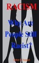 Racism: Why Are People Still Racist?