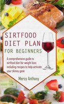 Sirtfood Diet Plan for Beginners