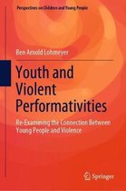 Perspectives on Children and Young People- Youth and Violent Performativities