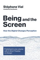 Being and the Screen – How the Digital Changes Perception. Published in one volume with A Short Treatise on Design