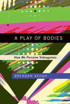 A Play of Bodies – How We Perceive Videogames