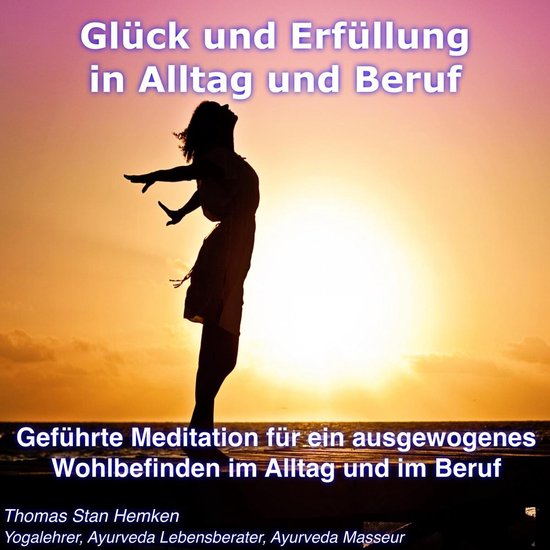Glück und Erfüllung in Alltag und Beruf - cover