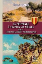 Arremouludas - La Provence à travers les siècles (Tome Ier)