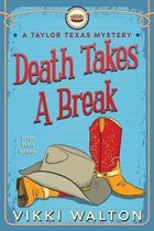 A Taylor Texas Mystery- Death Takes A Break (Large Print)