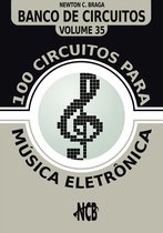 Banco de Circuitos 35 - 100 Circuitos para Música Eletrônica