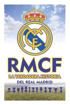 REAL MADRID La verdadera historia