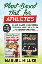 Plant-Based Diet for Athletes: This Book Includes