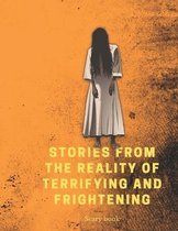 Stories from the reality of terrifying and frightening