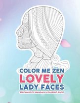 Color Me Zen Lovely Lady Faces An Exquisite Mandala Coloring Book