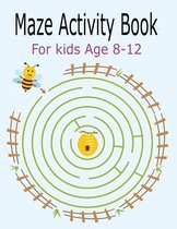 Maze Activity Book For Kids Age 8-12