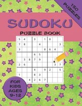 Sudoku Puzzle Book For Kids ages 9-12 150 Puzzles