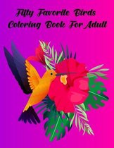 Fifty Favorite Birds coloring book For adult