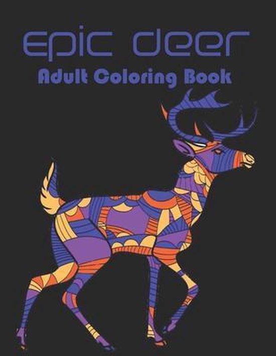 Epic Deer Adult Coloring Book | 9798639934407 | Boeken | bol.com