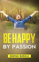 Be Happy By Passion