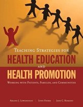 Teaching Strategies for Health Education and Health Promotion: Working with Patients, Families, and Communities