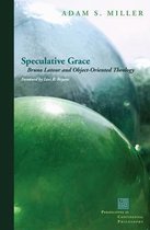 Perspectives in Continental Philosophy - Speculative Grace