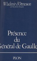 Présence du Général de Gaulle