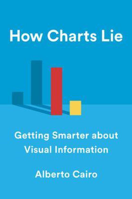 How Charts Lie – Getting Smarter about Visual Information