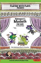 Playing with Plays- Shakespeare's Macbeth for Kids