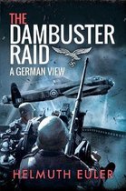 The Dambuster Raid A German View