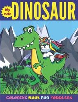 My Cute Dinosaur Coloring Book For Toddlers