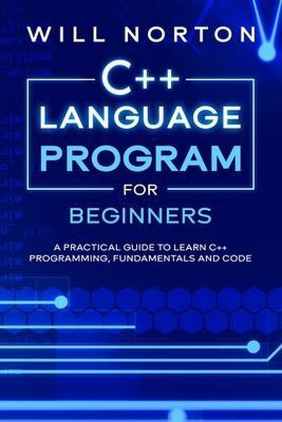 C++ Language Program for Beginners | 9798645297244 | Will Norton ...