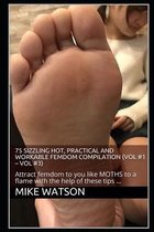 75 sizzling hot, PRACTICAL and WORKABLE FEMDOM Compilation (Vol #1 - Vol #3)
