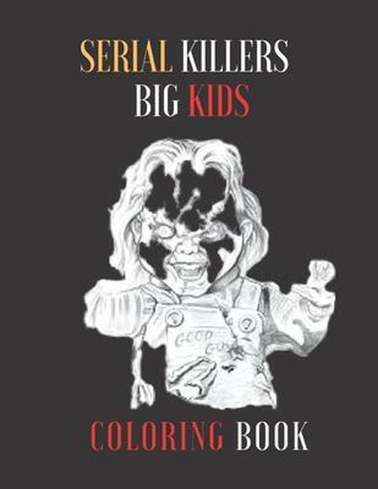 SERIAL KILLERS big kids coloring book, James Scot 9798645740160